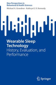 Wearable Sleep Technology: History, Evaluation, and Performance