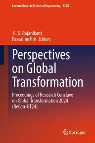 Title: Perspectives on Global Transformation: Proceedings of Research Conclave on Global Transformation 2024 (ReCon-GT24), Author: G. K. Rajanikant