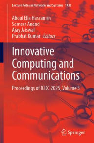 Title: Innovative Computing and Communications: Proceedings of ICICC 2025, Volume 3, Author: Aboul Ella Hassanien