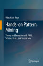 Hands-on Pattern Mining: Theory and Examples with PAMI, Sklearn, Keras, and TensorFlow