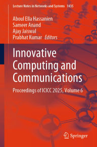 Title: Innovative Computing and Communications: Proceedings of ICICC 2025, Volume 6, Author: Aboul Ella Hassanien