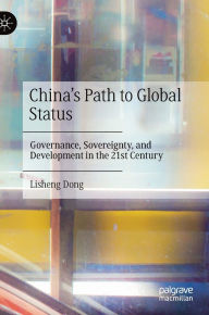 Free books to read online or download China's Path to Global Status: Governance, Sovereignty, and Development in the 21st Century English version 9789819669202
