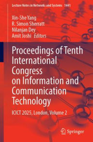 Title: Proceedings of Tenth International Congress on Information and Communication Technology: ICICT 2025, London, Volume 2, Author: Xin-She Yang