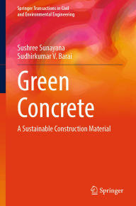 Title: Green Concrete: A Sustainable Construction Material, Author: Sushree Sunayana