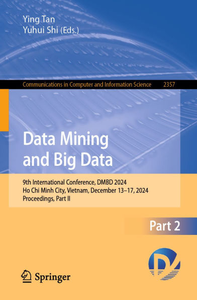 Data Mining and Big Data: 9th International Conference, DMBD 2024, Ho Chi Minh City, Vietnam, December 13-17, 2024, Proceedings, Part II
