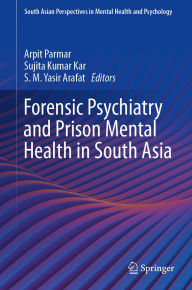 Title: Forensic Psychiatry and Prison Mental Health in South Asia, Author: Arpit Parmar