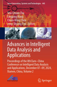 Title: Advances in Intelligent Data Analysis and Applications: Proceedings of the 8th Euro-China Conference on Intelligent Data Analysis and Applications, December 07-09, 2024, Xiamen, China, Volume 2, Author: Shu-Chuan Chu