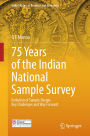 75 Years of the Indian National Sample Survey: Evolution of Sample Design, Key Challenges and Way Forward