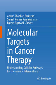 Epub books collection download Molecular Targets in Cancer Therapy: Understanding Cellular Pathways for Therapeutic Interventions by Anand Shankar Ramteke, Suresh Kumar Ramakrishnan, Rajesh Agarwal (English Edition) 