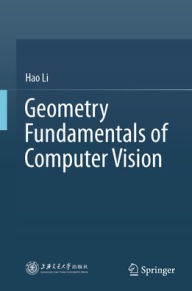Title: Geometry Fundamentals of Computer Vision, Author: Hao Li