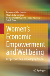 Free ebook download for itouch Women's Economic Empowerment and Wellbeing: Perspectives from a Developing Nation CHM MOBI by Rosmawani Che Hashim, Sharmila Jayasingam, Norizah Mohd Mustamil, Raida Abu Bakar, Safiah Omar (English literature)
