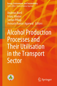 Title: Alcohol Production Processes and Their Utilisation in the Transport Sector, Author: Andreas Bartl
