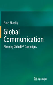 Pdf download books Global Communication: Planning Global PR Campaigns by Pavel Slutskiy FB2 MOBI iBook in English 9789819675838