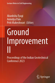 Title: Ground Improvement II: Proceedings of the Indian Geotechnical Conference 2023, Author: Akanksha Tyagi