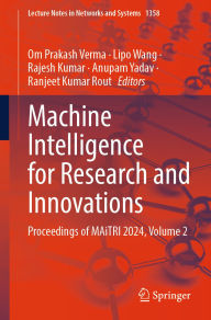 Title: Machine Intelligence for Research and Innovations: Proceedings of MAiTRI 2024, Volume 2, Author: Om Prakash Verma