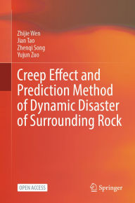 Free books to download to mp3 players Creep Effect and Prediction Method of Dynamic Disaster of Surrounding Rock by Zhijie Wen, Jian Tao, Zhenqi Song, Yujun Zuo English version  9789819677375