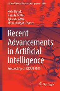 Title: Recent Advancements in Artificial Intelligence: Proceedings of ICRAAI 2025, Author: Richi Nayak