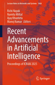 Title: Recent Advancements in Artificial Intelligence: Proceedings of ICRAAI 2025, Author: Richi Nayak