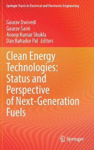 Title: Clean Energy Technologies: Status and Perspective of Next-Generation Fuels, Author: Gaurav Dwivedi