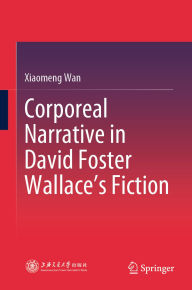 Easy english book free download Corporeal Narrative in David Foster Wallace's Fiction