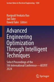 Title: Advanced Engineering Optimization Through Intelligent Techniques: Select Proceedings of the 5th International Conference-AEOTIT 2024, Author: Ravipudi Venkata Rao