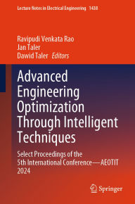 Title: Advanced Engineering Optimization Through Intelligent Techniques: Select Proceedings of the 5th International Conference-AEOTIT 2024, Author: Ravipudi Venkata Rao