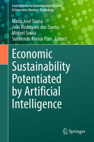 Title: Economic Sustainability Potentiated by Artificial Intelligence, Author: Maria José Sousa