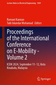 Title: Proceedings of the International Conference on E-Mobility - Volume 2: ICEM 2024, September 11- 12, Kota Kinabalu, Malaysia, Author: Ramani Kannan