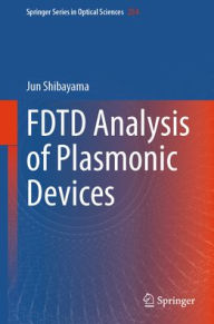 Title: FDTD Analysis of Plasmonic Devices, Author: Jun Shibayama