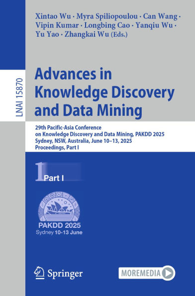 Advances in Knowledge Discovery and Data Mining: 29th Pacific-Asia Conference on Knowledge Discovery and Data Mining, PAKDD 2025, Sydney, NSW, Australia, June 10-13, 2025, Proceedings, Part I