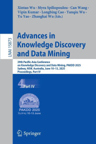 Search for free ebooks to download Advances in Knowledge Discovery and Data Mining: 29th Pacific-Asia Conference on Knowledge Discovery and Data Mining, PAKDD 2025, Sydney, NSW, Australia, June 10-13, 2025, Proceedings, Part IV CHM ePub iBook 9789819681822