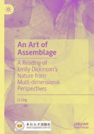 Title: An Art of Assemblage: A Reading of Emily Dickinson's Nature from Multi-dimensional Perspectives, Author: Li Ling