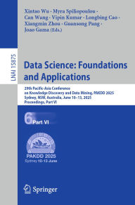 Ebook download forum deutsch Data Science: Foundations and Applications: 29th Pacific-Asia Conference on Knowledge Discovery and Data Mining, PAKDD 2025, Sydney, NSW, Australia, June 10-13, 2025, Proceedings, Part VI (English Edition) PDB by Xintao Wu, Myra Spiliopoulou, Can Wang, Vipin Kumar, Longbing Cao