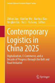 Is it legal to download ebooks for free Contemporary Logistics in China 2025: Digitalization, E-Commerce, and a Decade of Progress through the Belt and Road Initiative in English 9789819683796 by Zhilun Jiao, Xiaofan Wu, Jianhua Xiao, Binglian Liu, Na Li PDF RTF