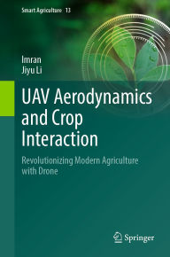 Download amazon ebook UAV Aerodynamics and Crop Interaction: Revolutionizing Modern Agriculture with Drone 9789819684014 PDB RTF FB2