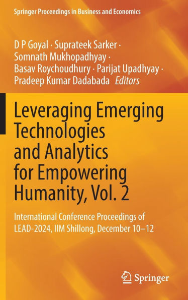 Leveraging Emerging Technologies and Analytics for Empowering Humanity, Vol. 2: International Conference Proceedings of LEAD-2024, IIM Shillong, December 10-12