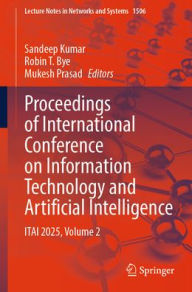 Title: Proceedings of International Conference on Information Technology and Artificial Intelligence: ITAI 2025, Volume 2, Author: Sandeep Kumar
