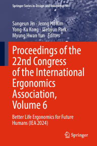 Online books free download bg Proceedings of the 22nd Congress of the International Ergonomics Association, Volume 6: Better Life Ergonomics for Future Humans (IEA 2024) by Sangeun Jin, Jeong Ho Kim, Yong-Ku Kong, Jaehyun Park, Myung Hwan Yun English version 9789819689040