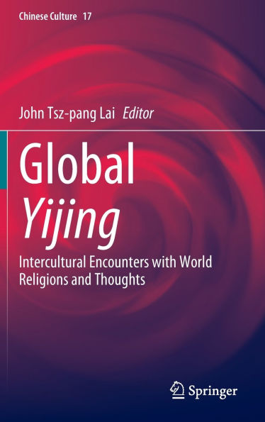 Global Yijing: Intercultural Encounters with World Religions and Thoughts