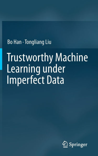 Trustworthy Machine Learning under Imperfect Data