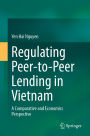 Regulating Peer-to-Peer Lending in Vietnam: A Comparative and Economics Perspective