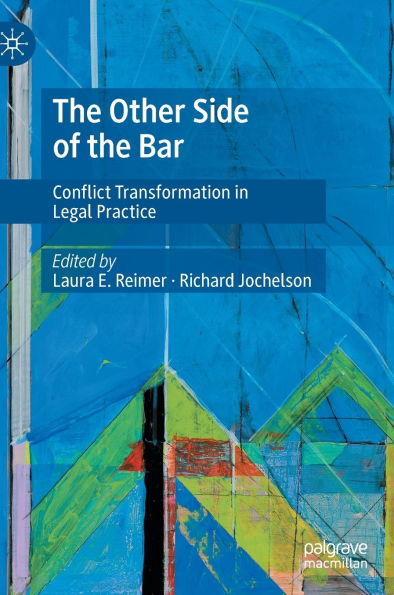 The Other Side of the Bar: Conflict Transformation in Legal Practice