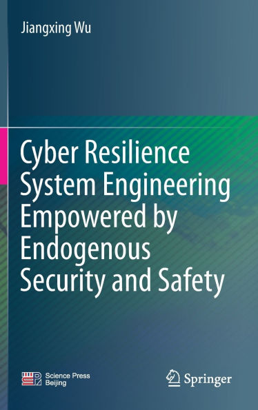 Cyber Resilience System Engineering Empowered by Endogenous Security and Safety