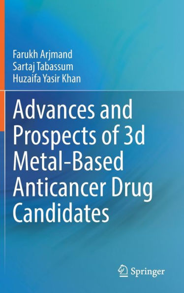 Advances and Prospects of 3-d Metal-Based Anticancer Drug Candidates