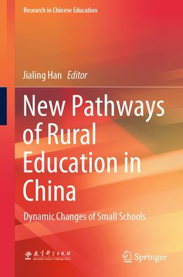 New Pathways of Rural Education China: Dynamic Changes Small Schools