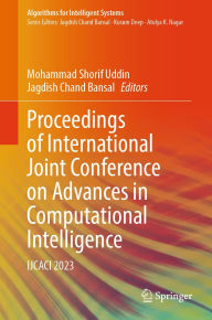 Title: Proceedings of International Joint Conference on Advances in Computational Intelligence: IJCACI 2023, Author: Mohammad Shorif Uddin
