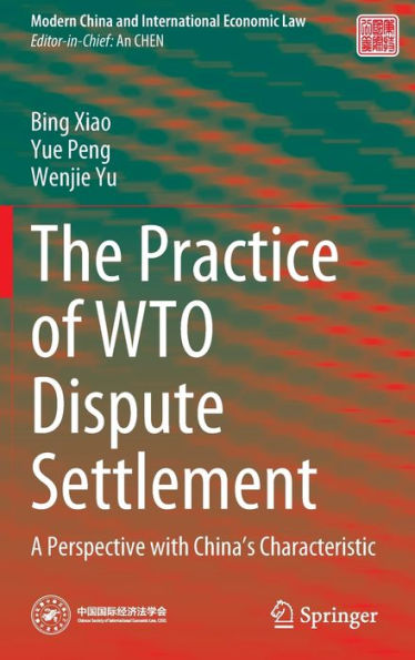 The Practice of WTO Dispute Settlement: A Perspective with China's Characteristic