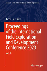 Title: Proceedings of the International Field Exploration and Development Conference 2023: Vol. 9, Author: Jia'en Lin