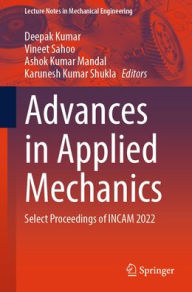 Title: Advances in Applied Mechanics: Select Proceedings of INCAM 2022, Author: Deepak Kumar