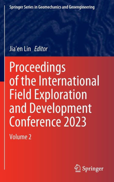 Proceedings of the International Field Exploration and Development Conference 2023: Volume 2